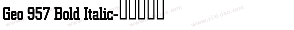 Geo 957 Bold Italic字体转换